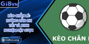 Kèo chẵn lẻ: Hướng dẫn chi tiết và kinh nghiệm đặt cược