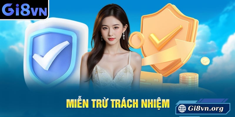 Miễn trừ trách nhiệm là cơ chế bảo vệ cả nhà cái lẫn người chơi tại Gi8