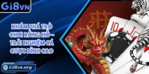 Khám phá trò chơi Rồng Hổ – Trải nghiệm cá cược đỉnh cao